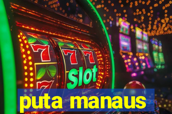 puta manaus
